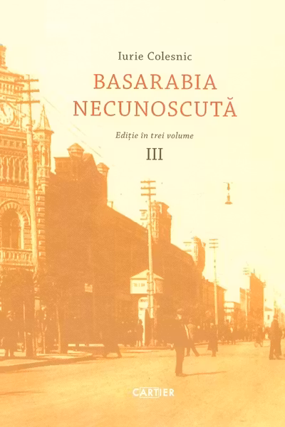 Basarabia necunocuta vol.3
