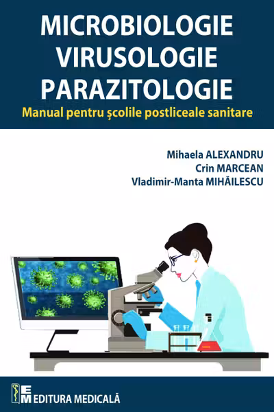 Microbiologie Virusologie Parazitologie. Manual pentru scolile postliceale sanitare”