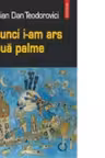 Atunci i-am ars doua palme