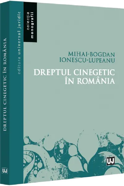Dreptul cinegetic in Romania. Mihai-Bogdan Ionescu Lupeanu