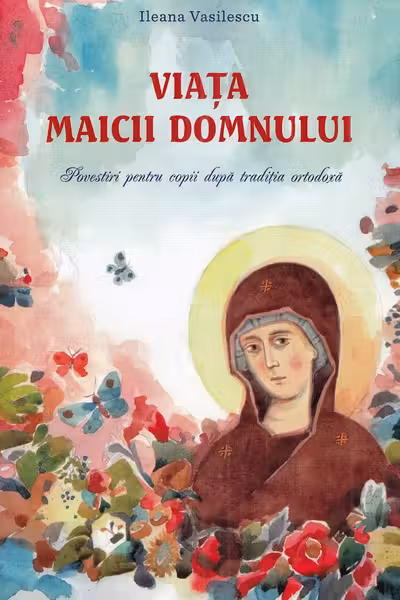 Viata Maicii Domnului