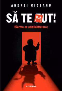 SA TE MUT. Cartea cu administratora.