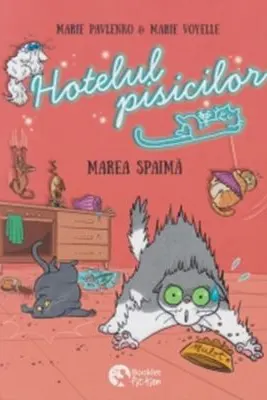 Hotelul pisicilor #4. Marea spaima - Marie Pavlenko, Marie Voyelle
