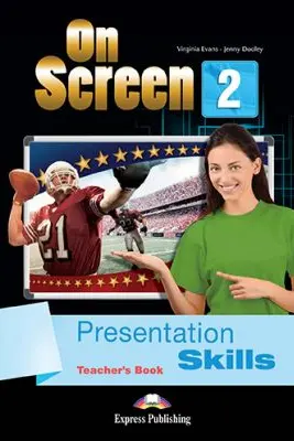 Curs limba engleza On Screen 2 Presentation Skills Manualul profesorului - Jenny Dooley, Virginia Evans
