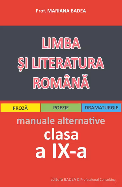 Limba și literatura română clasa a 9-a pentru elevii de liceu.- Mariana Badea
