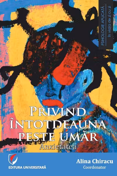 Privind intotdeauna peste umar. Anxietatea