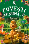 8 Povesti minunate Cartea 4