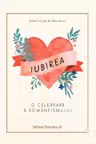 Iubirea. O celebrare a romantismului