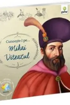 Cunoaste-l pe…Mihai Viteazul