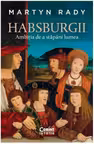 Habsburgii. Ambitia de a stapani lumea
