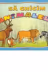Sa ghicim animalele (4-6 ani)