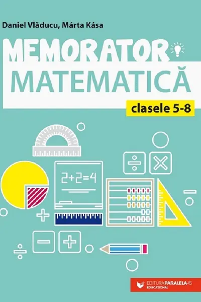 Memorator de matematică pentru clasele V-VIII