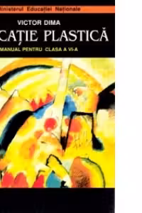 Educatie plastica. Manual pentru clasa a VI-a