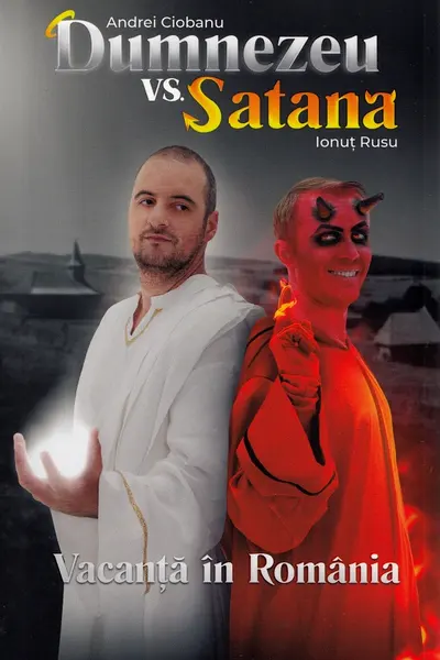 Dumnezeu vs. Satana. Vacanta in Romania