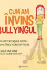 Cum am invins bullyingul