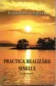 Practica realizării Sinelui - Volumul I