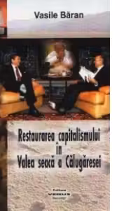 Restaurarea capitalismului in Valea seaca a Calugaresei