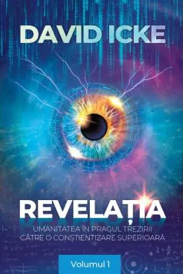 Revelatia. Umanitatea in pragul trezirii catre o constientizare superioara, volumul 1