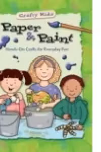 Paper and Paint (Crafty Kids)