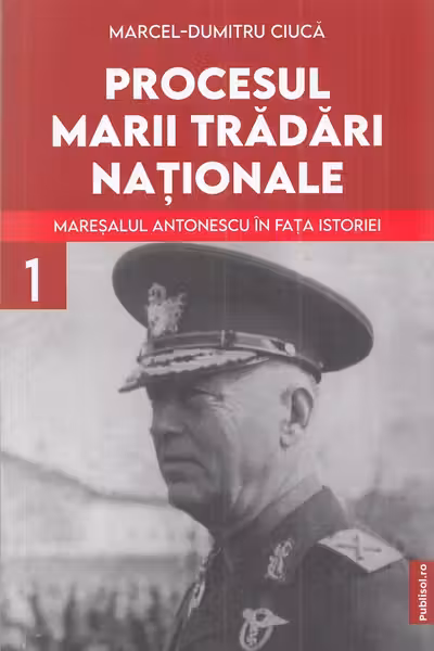 Procesul Marii Tradari Nationale Volumul 1