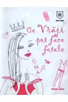 Ce vraji pot face fetele
