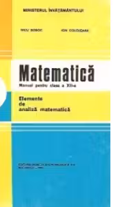 Matematica - Manual pentru classa a XII-a, Elemente de analiza matematica