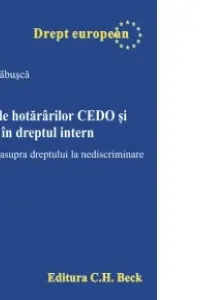 Efectele hotărârilor CEDO și CJUE în dreptul intern