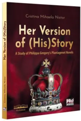 Her version of (his)story. A study of Philippa Gregory's Plantagenet Novels