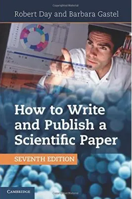 How to Write and Publish a Scientific Paper - Robert A. Day, Barbara Gastel