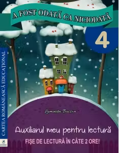 A fost odată ca niciodată - Clasa a 4-a - Fișe de lectură