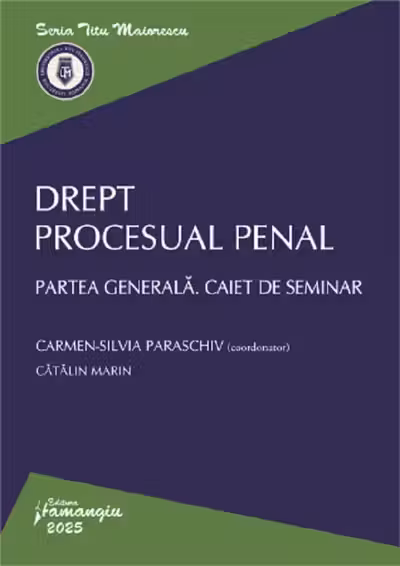 Drept procesual penal. Partea generala. Caiet de seminar - Carmen-Silvia Paraschiv, Catalin Marin