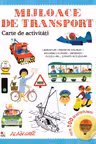 MIJLOACE DE TRANSPORT. Carte de activitati. Peste 100 de autocolante!