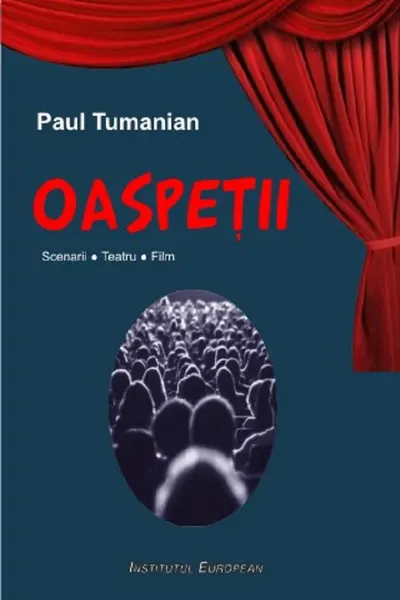 Oaspeții. Scenarii. Teatru. Film