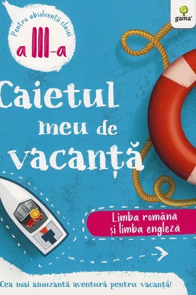 Caietul meu de vacanta - Limba romana si limba engleza, clasa a III-a