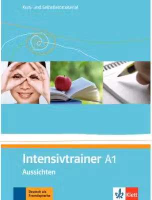 Intensivtrainer A1, Aussichten. Kurs- und Selbstlernmaterial - Gudrun Götz, Eveline Schwarz