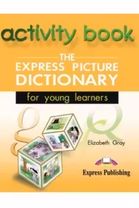 Dictionar ilustrat The Express Picture Dictionary for young learners. CD cu activitati