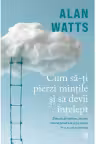 Cum sa-ti pierzi mintile si sa devii intelept