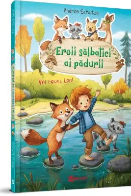 Eroii salbatici ai padurii. Vei reusi, Leo! - Andrea Schutze