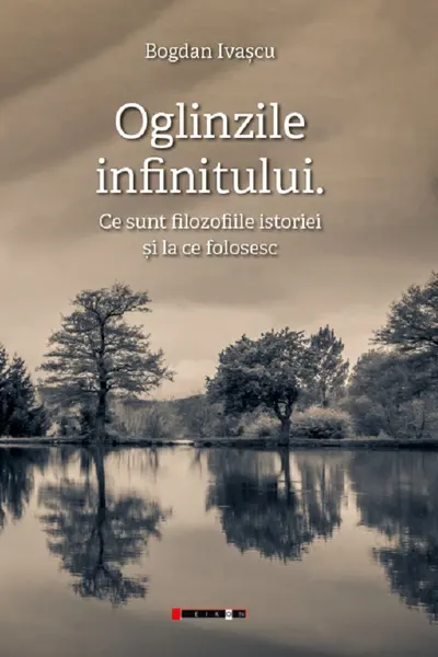 Oglinzile infinitului. Ce sunt filozofiile istoriei și la ce folosesc