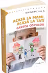 Acasa la mami, acasa la tati. Cartea copiilor
