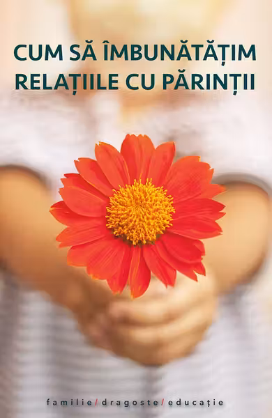 Cum sa imbunatatim relatiile cu parintii