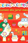DESENEZ SI COLOREZ. LUMEA DIN JURUL MEU