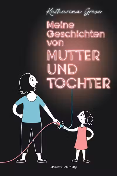 Meine Geschichten von Mutter und Tochter