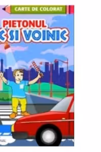 Pietonul mic si voinic - Carte de colorat