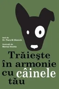 Trăiește în armonie cu câinele tău
