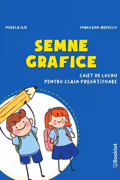 Semne grafice. Caiet de lucru pentru clasa pregatitoare
