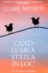 Cand lumea statea in loc