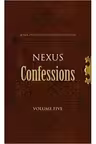 Nexus Confessions. Volume Five - Lindsay Gordon, Lance Porter