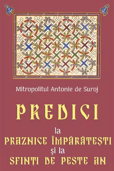 Predici la Praznice Împărătești și la Sfinți de peste an