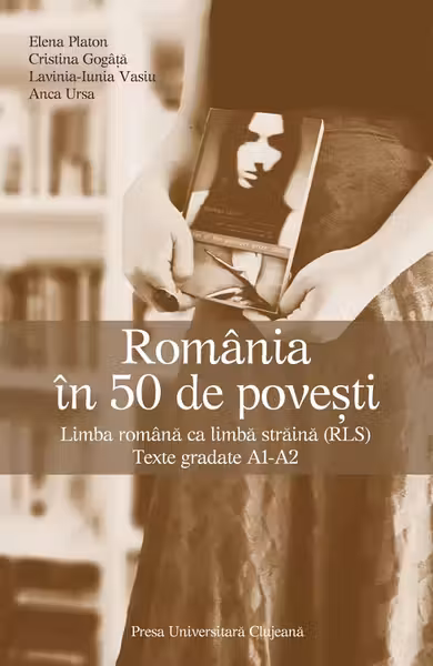 România în 50 de povești. Limba română ca limbă străină (RLS)